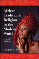 Book Cover for African Traditional Religion in the Modern World by Douglas E. Thomas