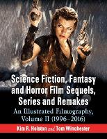 Book Cover for Science Fiction, Fantasy and Horror Film Sequels, Series and Remakes by Kim R. Holston, Tom Winchester