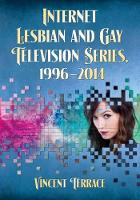 Book Cover for Internet Lesbian and Gay Television Series, 1996-2014 by Vincent Terrace