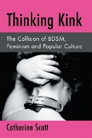 Book Cover for Thinking Kink by Catherine Scott