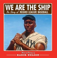 Book Cover for We Are the Ship by Kadir Nelson