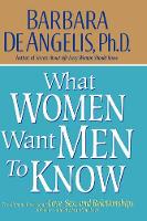 Book Cover for What Women Want Men to Know by Barbara De Angelis