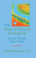 Book Cover for The Heart of Pastoral Counseling by Richard L Dayringer