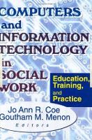 Book Cover for Computers and Information Technology in Social Work by Jo Ann R Coe, Goutham M Menon