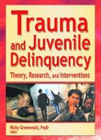 Book Cover for Trauma and Juvenile Delinquency by Ricky Greenwald
