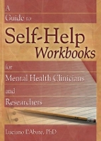 Book Cover for A Guide to Self-Help Workbooks for Mental Health Clinicians and Researchers by Luciano L'Abate