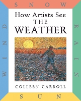 Book Cover for How Artists See: The Weather by Colleen Carroll