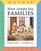 Book Cover for How Artists See: Families by Colleen Carroll