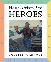 Book Cover for How Artists See: Heroes by Colleen Carroll