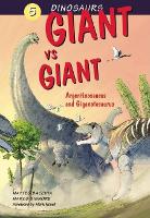 Book Cover for Dinosaurs Bk 5: Giant vs. Giant. Argentinosaurus and Giganotosaurus by Marco Signore, Mark Norell