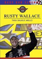 Book Cover for Rusty Wallace by Tara Baukus Mello