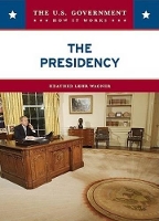 Book Cover for The Presidency by Heather Lehr Wagner