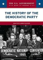 Book Cover for The History of the Democratic Party by Heather Lehr Wagner