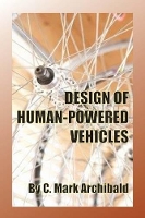 Book Cover for Design of Human-Powered Vehicles by Mark Archibald