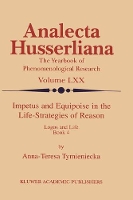 Book Cover for Impetus and Equipoise in the Life-Strategies of Reason by Anna-Teresa Tymieniecka