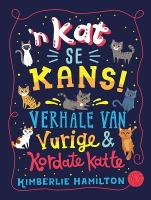 Book Cover for Kat se Kans!,’n: Verhale van Vurige en Kordate Katte by Kimberlie Hamilton