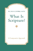 Book Cover for What Is Scripture? by Wilfred Cantwell Smith
