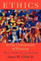 Book Cover for Ethics in the Community of Promise by James M. Childs