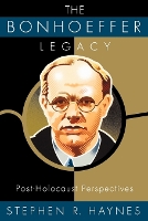 Book Cover for The Bonhoeffer Legacy by Stephen R. Haynes