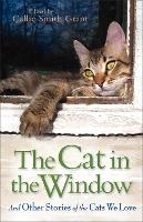 Book Cover for The Cat in the Window – And Other Stories of the Cats We Love by Callie Smith Grant