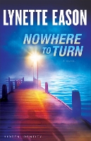 Book Cover for Nowhere to Turn – A Novel by Lynette Eason