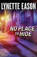 Book Cover for No Place to Hide – A Novel by Lynette Eason