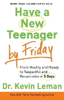Book Cover for Have a New Teenager by Friday – From Mouthy and Moody to Respectful and Responsible in 5 Days by Dr. Kevin Leman