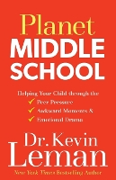 Book Cover for Planet Middle School – Helping Your Child through the Peer Pressure, Awkward Moments & Emotional Drama by Dr. Kevin Leman