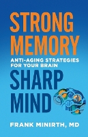 Book Cover for Strong Memory, Sharp Mind – Anti–Aging Strategies for Your Brain by Frank Md Minirth