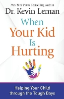 Book Cover for When Your Kid Is Hurting by Kevin Leman