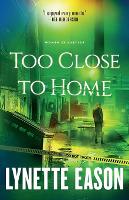 Book Cover for Too Close to Home by Lynette Eason