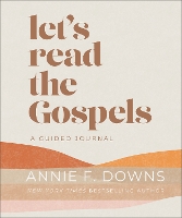 Book Cover for Let's Read the Gospels by Annie F. Downs