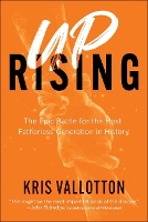 Book Cover for The Epic Battle for the Most Fatherless Generation in History by Kris Vallotton