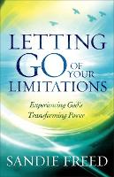 Book Cover for Letting Go of Your Limitations – Experiencing God`s Transforming Power by Sandie Freed