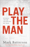 Book Cover for Play the Man – Becoming the Man God Created You to Be by Mark Batterson