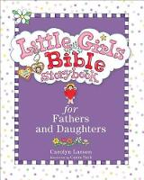 Book Cover for Little Girls Bible Storybook for Fathers and Daughters by Carolyn Larsen