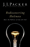 Book Cover for Rediscovering Holiness – Know the Fullness of Life with God by J. I. Packer