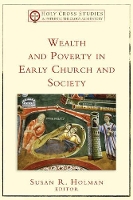 Book Cover for Wealth and Poverty in Early Church and Society by Susan R Holman