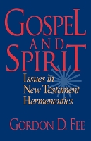 Book Cover for Gospel and Spirit – Issues in New Testament Hermeneutics by Gordon D. Fee