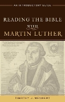 Book Cover for Reading the Bible with Martin Luther – An Introductory Guide by Timothy J. Wengert