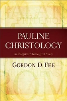 Book Cover for Pauline Christology – An Exegetical–Theological Study by Gordon D. Fee