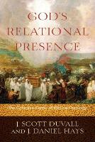 Book Cover for God`s Relational Presence – The Cohesive Center of Biblical Theology by J. Scott Duvall, J. Daniel Hays