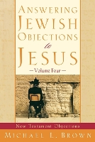 Book Cover for Answering Jewish Objections to Jesus – New Testament Objections by Michael L. Brown