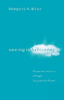 Book Cover for Seeing Is Believing – Experience Jesus through Imaginative Prayer by Gregory A. Boyd