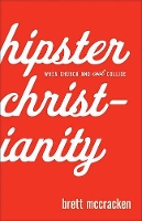 Book Cover for Hipster Christianity – When Church and Cool Collide by Brett Mccracken