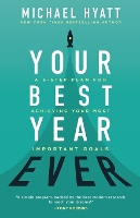 Book Cover for Your Best Year Ever - A 5-Step Plan for Achieving Your Most Important Goals by Michael Hyatt