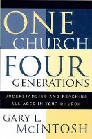 Book Cover for One Church, Four Generations – Understanding and Reaching All Ages in Your Church by Gary L. Mcintosh