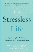 Book Cover for The Stressless Life – Experiencing the Unshakable Presence of God`s Indescribable Peace by Vance Pitman, Sam O`neal