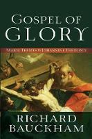 Book Cover for Gospel of Glory – Major Themes in Johannine Theology by Richard Bauckham