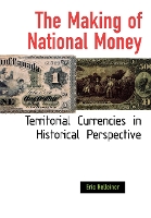 Book Cover for The Making of National Money by Eric Helleiner